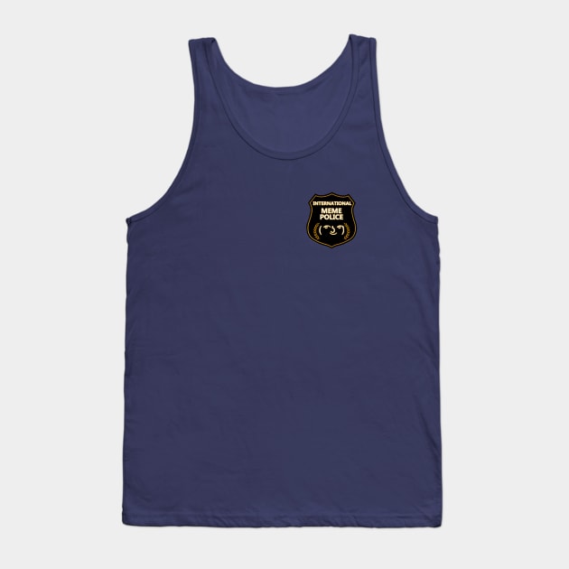 Meme Police Badge Tank Top by International_Meme_Police